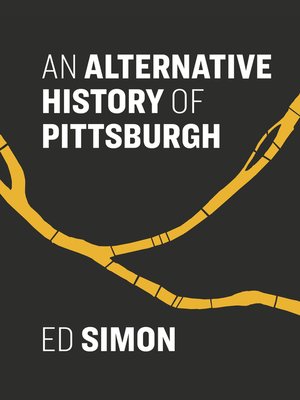 cover image of An Alternative History of Pittsburgh